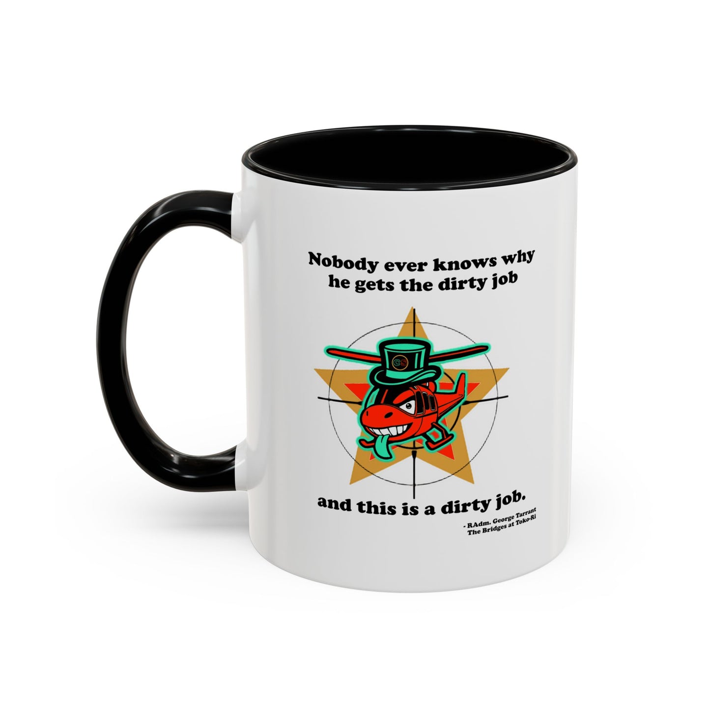 Dirty Jobs  Accent Coffee Mug (11, 15oz) Cinema Siblings episode The Bridges at Toko-ri The Anti War Korean War Film