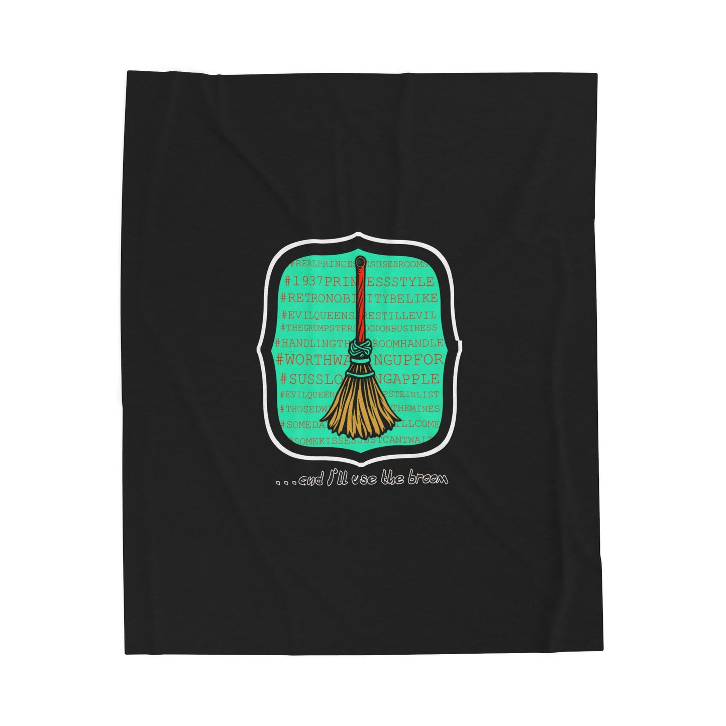 Snow White - Princess to Prop(paganda) Cinema Siblings Velveteen Plush Blanket - BLACK - and I'll Use the Broom