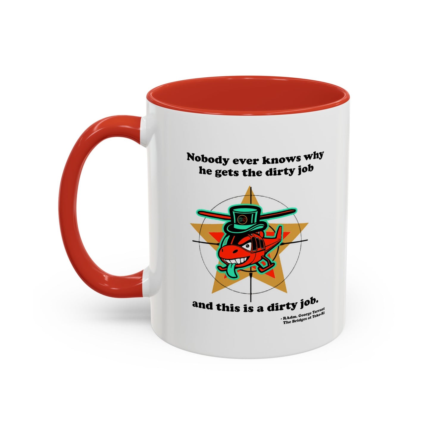 Dirty Jobs  Accent Coffee Mug (11, 15oz) Cinema Siblings episode The Bridges at Toko-ri The Anti War Korean War Film