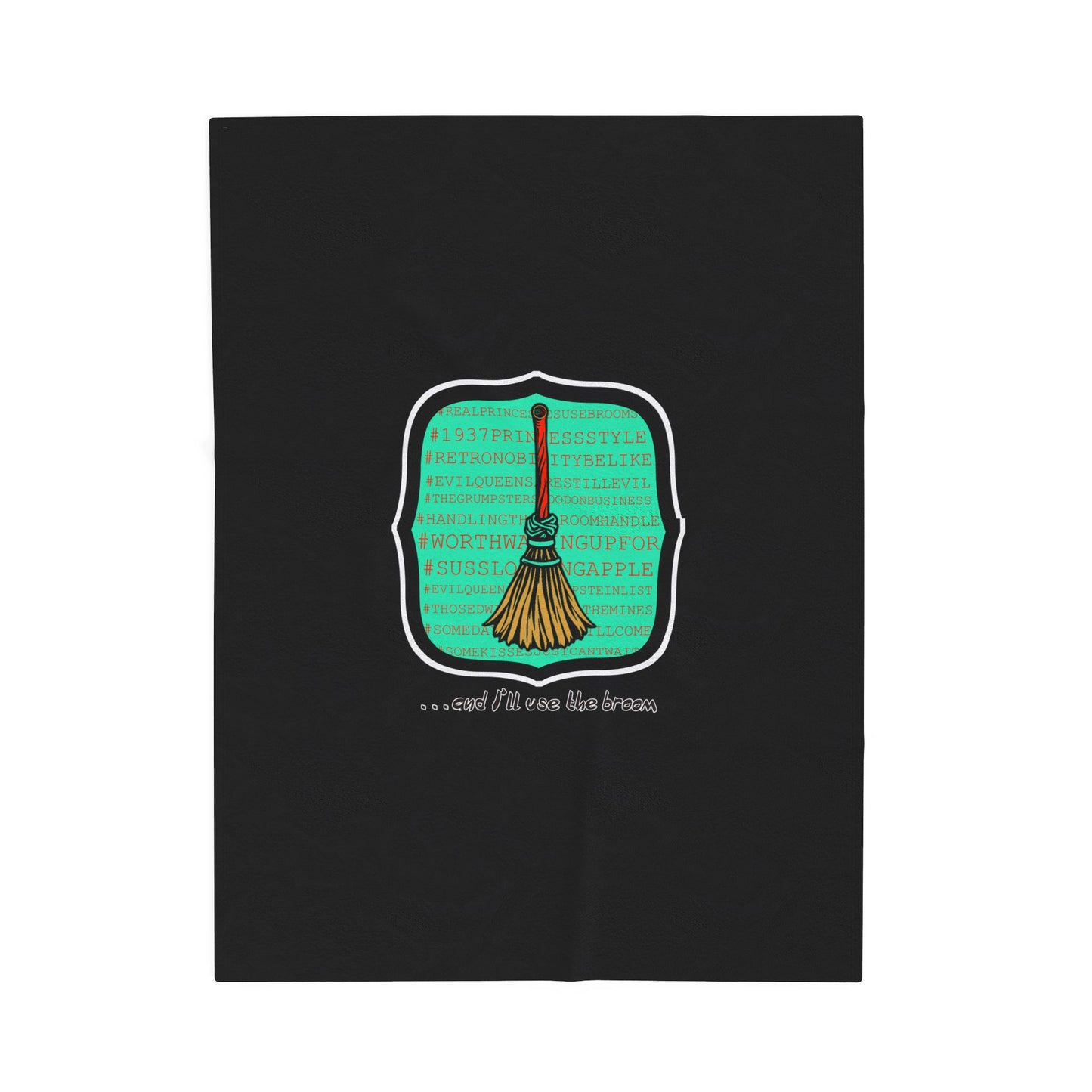 Snow White - Princess to Prop(paganda) Cinema Siblings Velveteen Plush Blanket - BLACK - and I'll Use the Broom