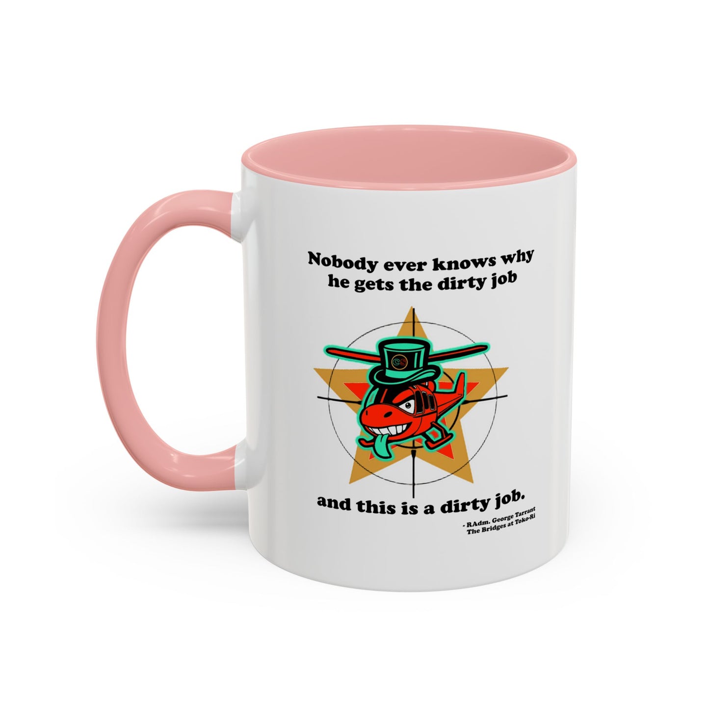 Dirty Jobs  Accent Coffee Mug (11, 15oz) Cinema Siblings episode The Bridges at Toko-ri The Anti War Korean War Film