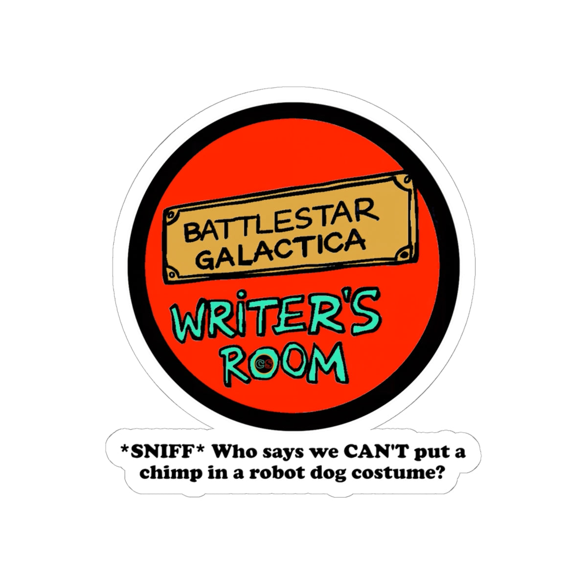 Writer's Room Snort - Cinema Siblings Stickers - Multiple Sizes -  Episode Battlestar Galactica - Starbuck versus Stardoe