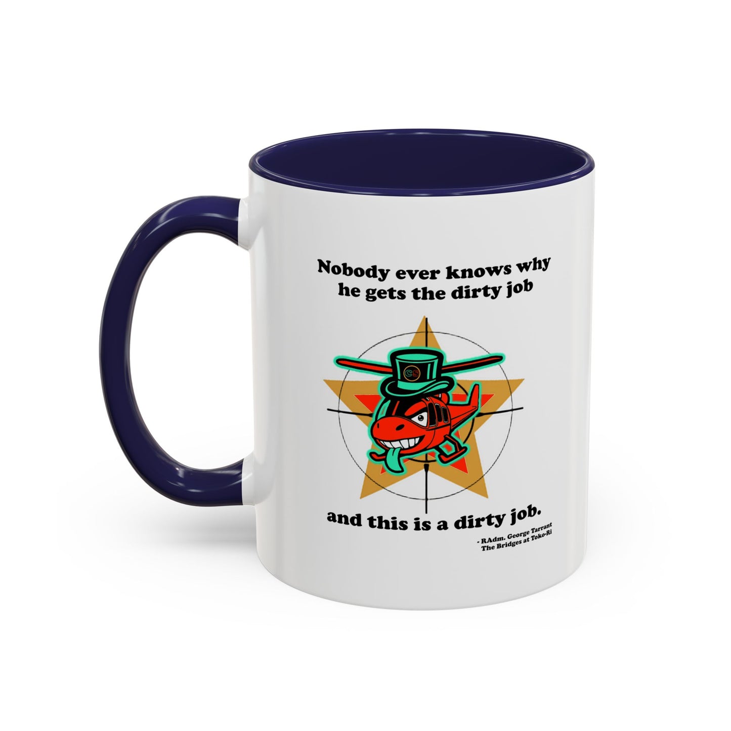 Dirty Jobs  Accent Coffee Mug (11, 15oz) Cinema Siblings episode The Bridges at Toko-ri The Anti War Korean War Film