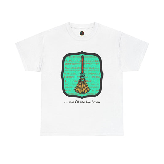 Snow White - Princess to Prop(paganda) Unisex Heavy Cotton Tee Cinema Siblings - and I'll Use the Broom
