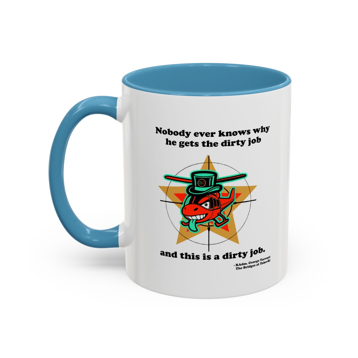 Dirty Jobs  Accent Coffee Mug (11, 15oz) Cinema Siblings episode The Bridges at Toko-ri The Anti War Korean War Film