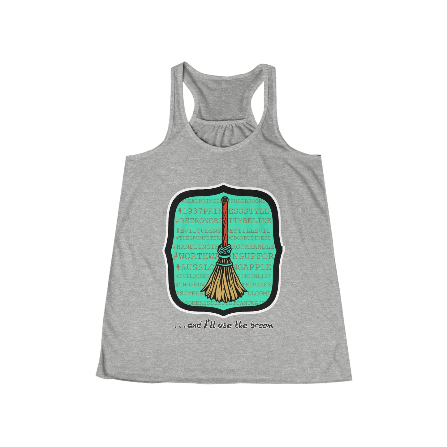 Snow White - Princess to Prop(paganda) Women's Flowy Racerback Tank Cinema Siblings - and I'll Use the Broom