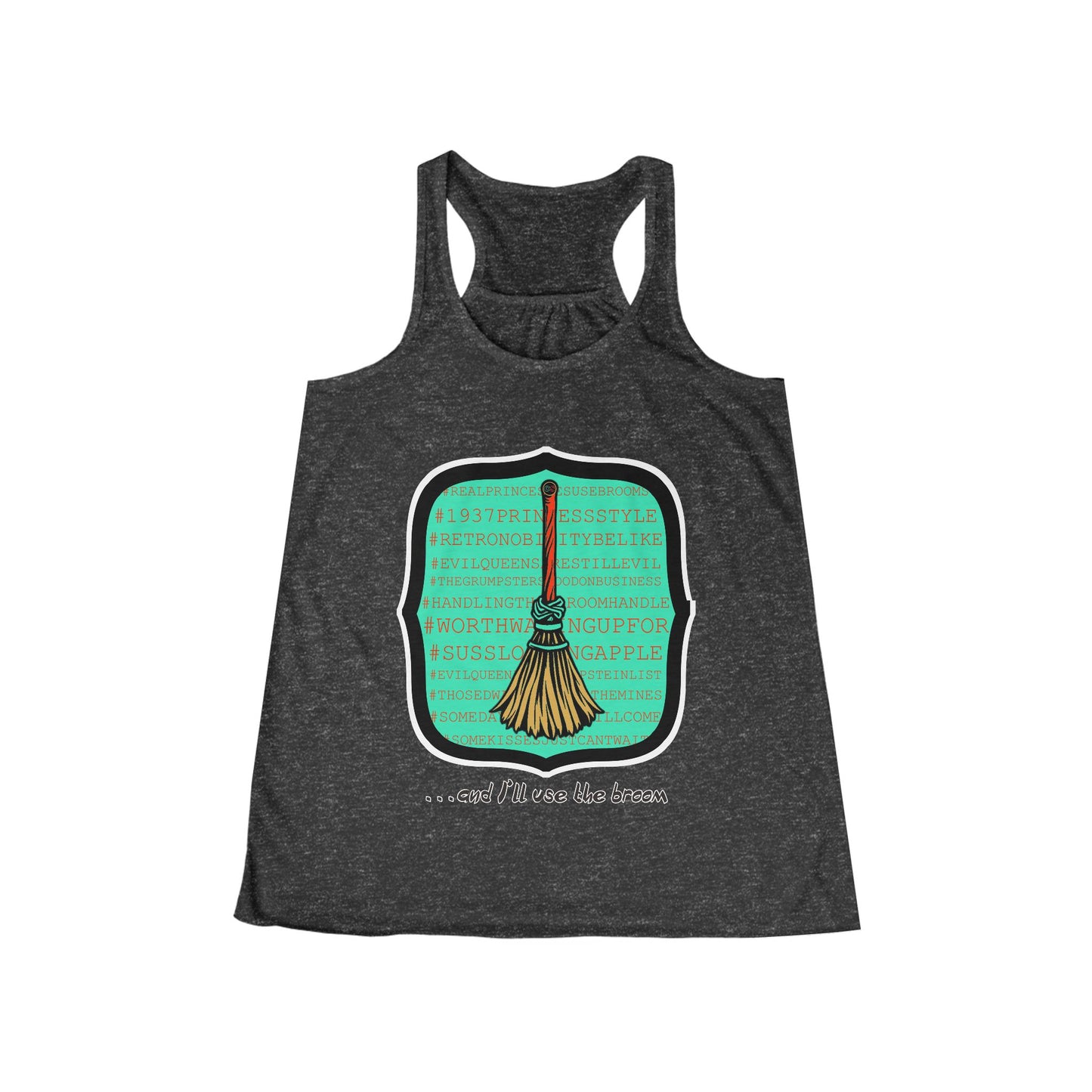Snow White - Princess to Prop(paganda) Women's Flowy Racerback Tank Cinema Siblings - and I'll Use the Broom