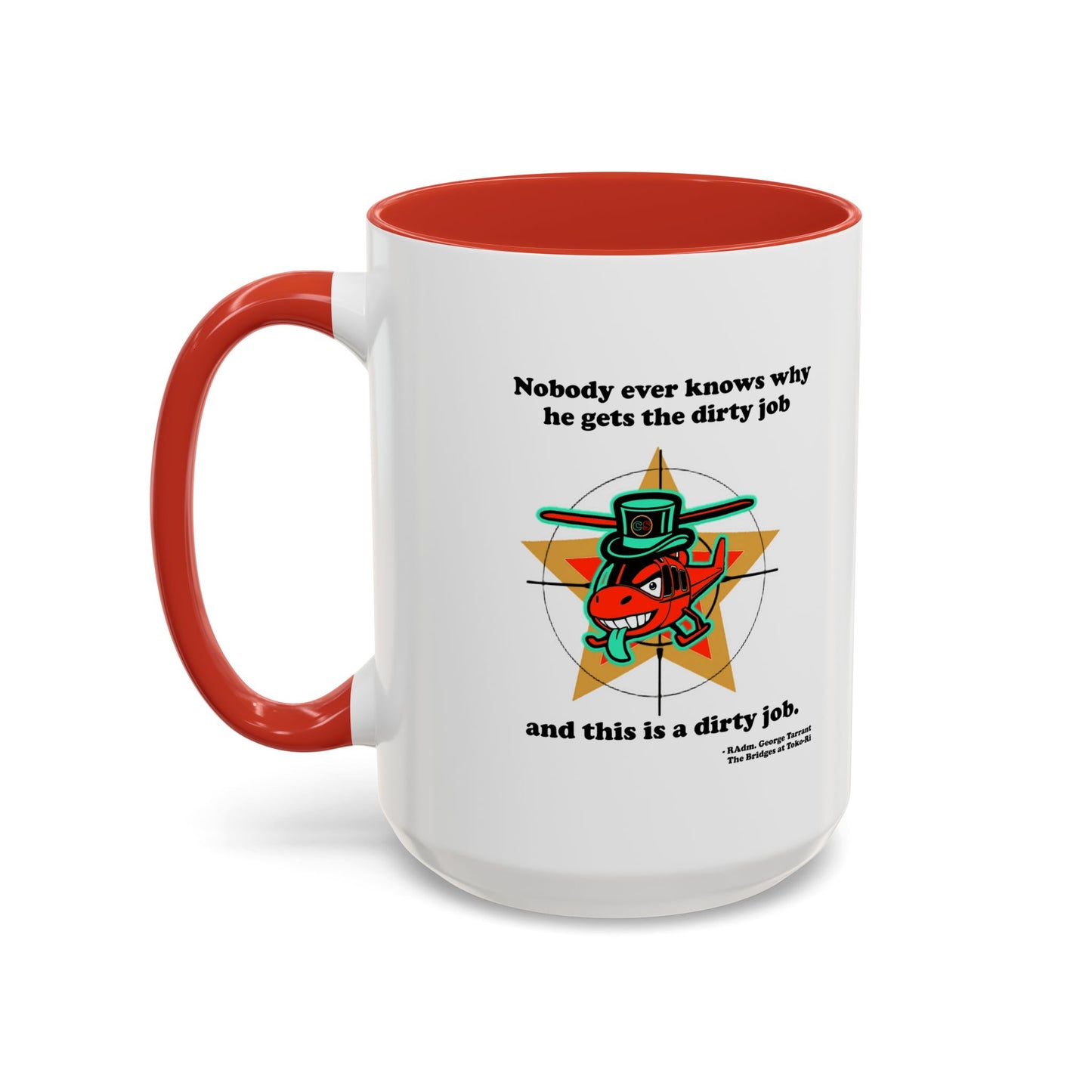 Dirty Jobs  Accent Coffee Mug (11, 15oz) Cinema Siblings episode The Bridges at Toko-ri The Anti War Korean War Film