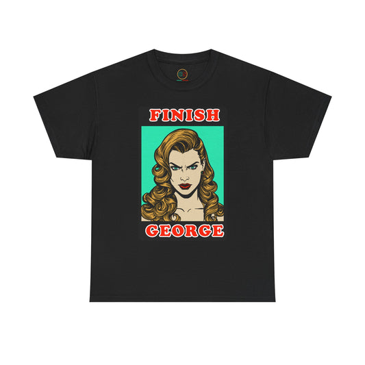 Finish George - Unisex Heavy Cotton Tee - Cinema Siblings - Stranger Things - Shutter Island Will - Fan Theory