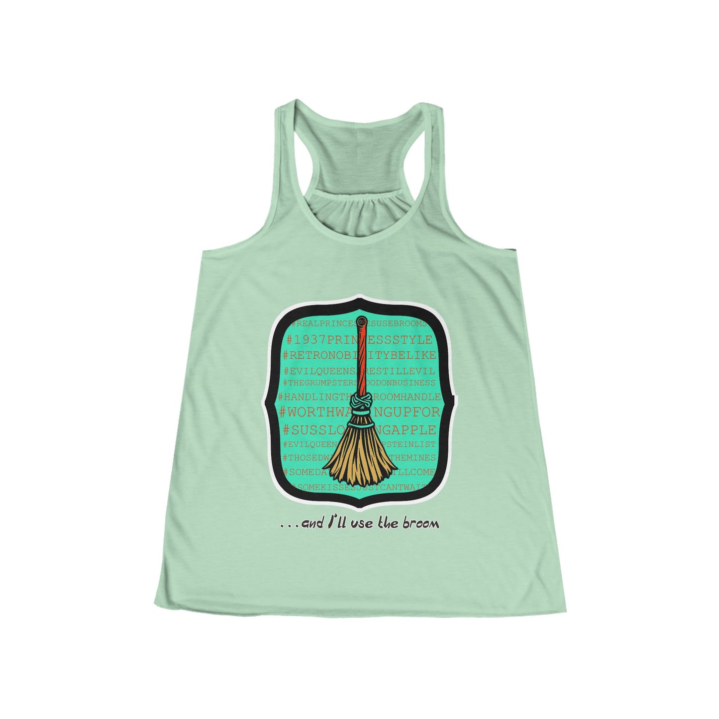 Snow White - Princess to Prop(paganda) Women's Flowy Racerback Tank Cinema Siblings - and I'll Use the Broom