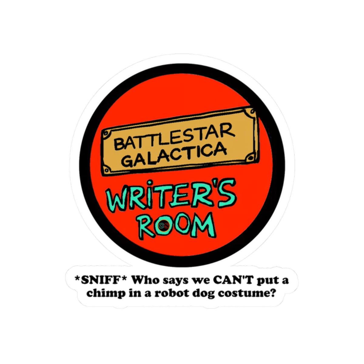 Writer's Room Snort - Cinema Siblings Stickers - Multiple Sizes -  Episode Battlestar Galactica - Starbuck versus Stardoe