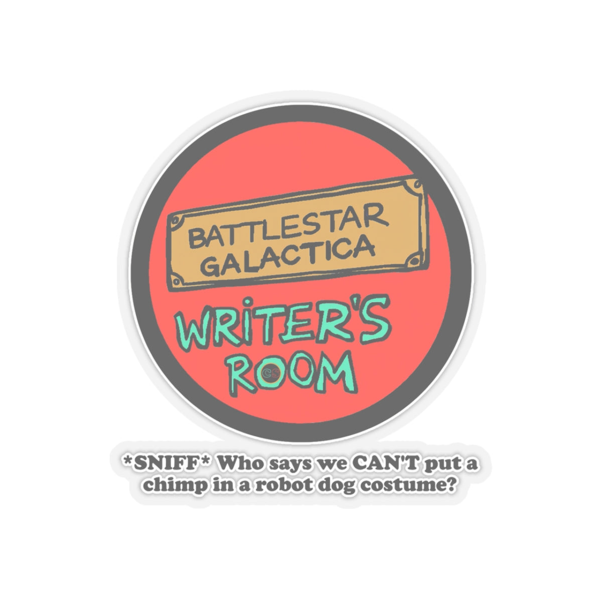 Writer's Room Snort - Cinema Siblings Stickers - Multiple Sizes -  Episode Battlestar Galactica - Starbuck versus Stardoe